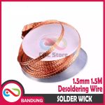 SOLDER WICK 1.5mm DESOLDERING WIRE PEMBERSIH TIMAH SOLDER 1.5mm 1.5M - Image 2