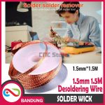 SOLDER WICK 1.5mm DESOLDERING WIRE PEMBERSIH TIMAH SOLDER 1.5mm 1.5M - Image 3