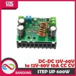 STEP UP 600W 10-60V TO 12-80V CC-CV 10A BOOST CONVERTER HIGH POWER